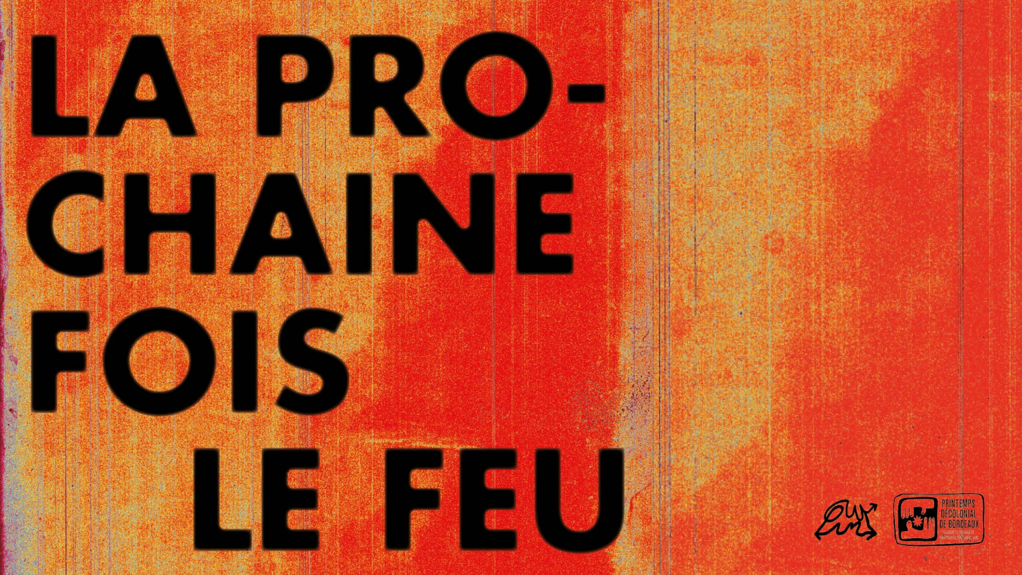 la_prochaine_fois_le_feu &copy; Zoé Laurent Lisa Landoni et Orane Iturria
